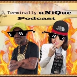 The Terminally Unique Podcast