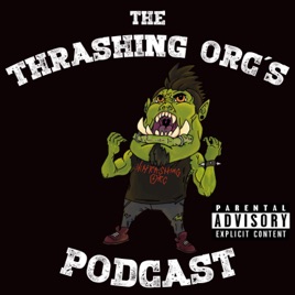 The Thrashing Orc's Podcast