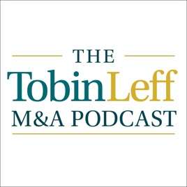 The TobinLeff M&A Podcast