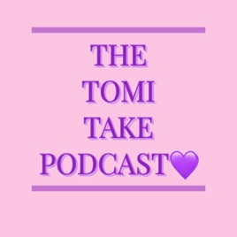 The Tomi Take Podcast
