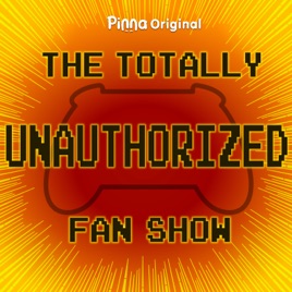 The Totally Unauthorized Fan Show