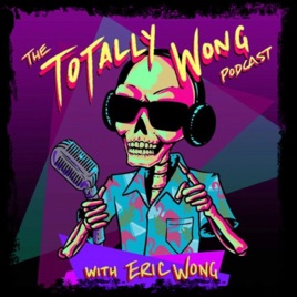 The Totally Wong Podcast