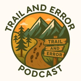The Trail and Error Podcast