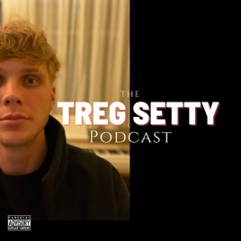 The Treg Setty Podcast