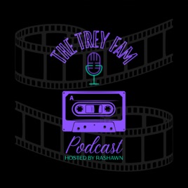 The Trey Fam Podcast