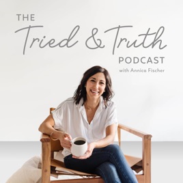 The Tried and Truth Podcast: Rethinking Success and Cultivating a Well-Led Life