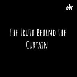 The Truth Behind the Curtain
