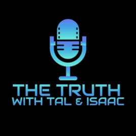 The Truth with Tal & Isaac