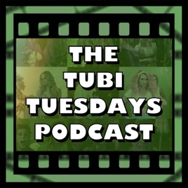 The Tubi Tuesdays Podcast