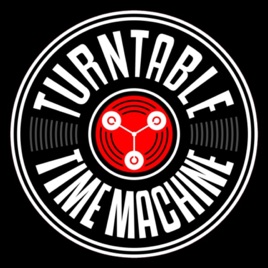 The Turntable Time Machine Podcast