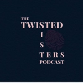 The Twisted Sisters Podcast