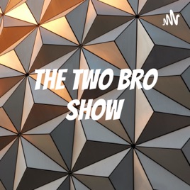 The Two Bro Show