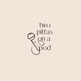 The twopittasonapod's Podcast