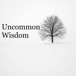 The Uncommon Wisdom Podcast