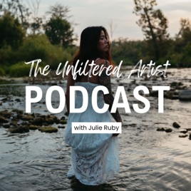 The Unfiltered Artist with Julie Ruby