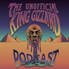 The Unofficial King Gizzard Podcast
