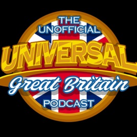The Unofficial Universal Great Britain Podcast