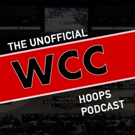 The Unofficial WCC Hoops Podcast