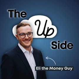 The Up Side with Eli the Money Guy