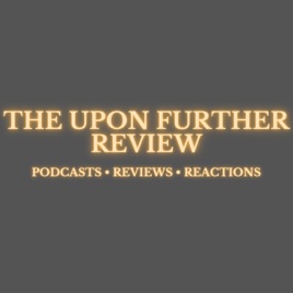 The Upon Further Review