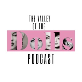 The Valley of the Dolls Podcast