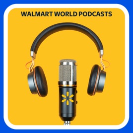 The Walmart World Radio Podcast