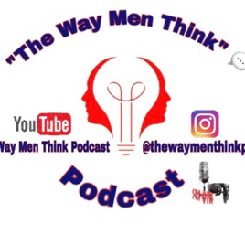 “The Way Men Think” 💬 Podcast