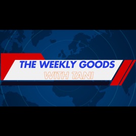 The Weekly Goods With Tani