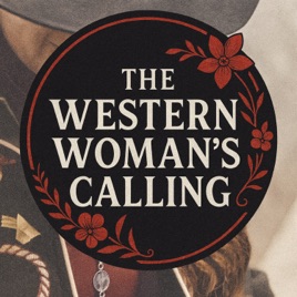 The Western Woman’s Calling