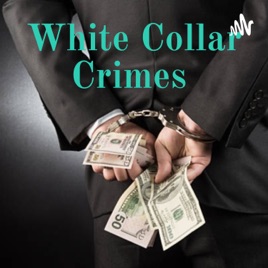The White-Collar Crimes Podcast
