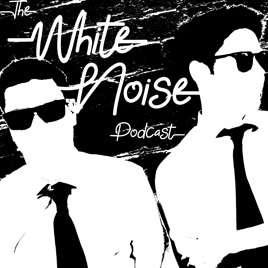 The White Noise Podcast