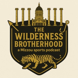 The Wilderness Brotherhood - A Mizzou Sports Podcast