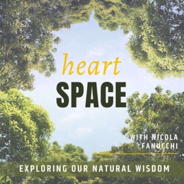 Heart Space Podcast - Exploring our heart's natural wisdom