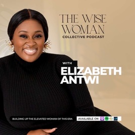 The Wise Woman Collective with Elizabeth Antwi