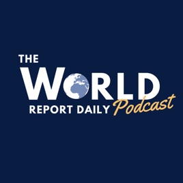 The World Report Daily Podcast
