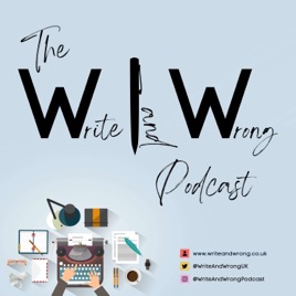 The Write and Wrong Podcast | Writing Tips, Book Publishing and Literary Agents