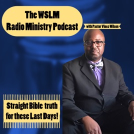 The WSLM Radio Ministry Podcast with Pastor Vince