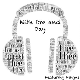 Thee Chalk it up Podcast