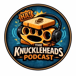 TheKnuckleHeadsPodcast