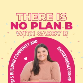 There is No Plan B with Gabby B