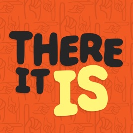 There It Is Podcast
