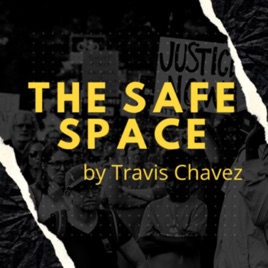 TheSafeSpace by Travis Chavez