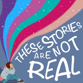 These Stories Are Not Real