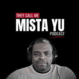 They Call Me Mista Yu