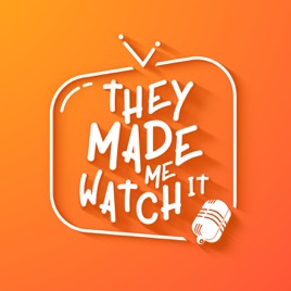 They Made Me Watch It