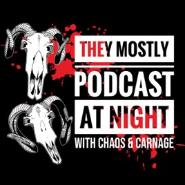 They Mostly Podcast at Night - Horror Movie Reviews with Chaos and Carnage