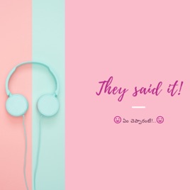 They said it - Telugu podcast