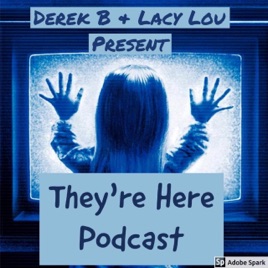 They're Here Podcast