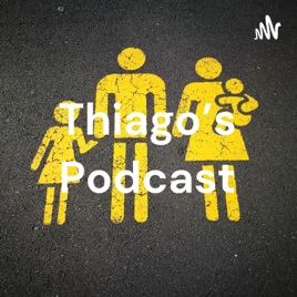 Thiago's Podcast