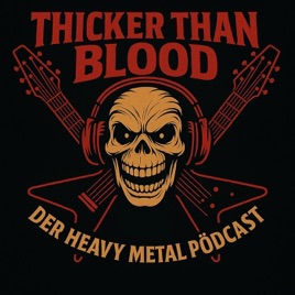 Thicker than blood - der Heavy-Metal-Pödcast